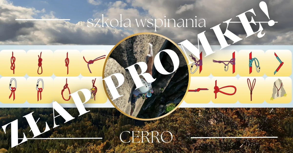 Znajdź promocję na kurs wspinaczkowy w Szkola wspinania Cerro promka sokoly kurs skałkowy Jura rabaty cenowe szkolenia wspinaczkowe